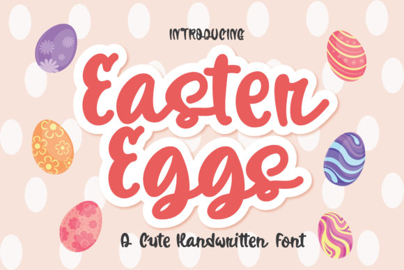 Easter Eggs: A Handwritten Font That Elevates Campaign Visuals