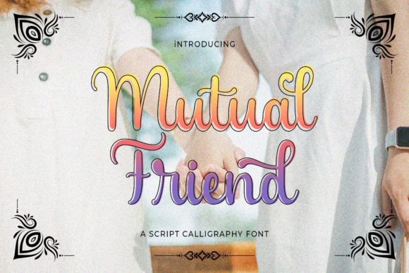 Mutual Friend: A Sweet Handwritten Font for Romantic Branding Projects